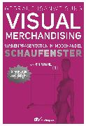 Gebrauchsanweisung Visual Merchandising Band 01. Schaufenster