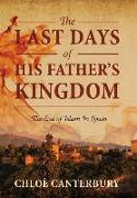 The Last Days of His Father's Kingdom
