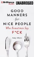 Good Manners for Nice People Who Sometimes Say F*ck