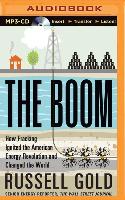 The Boom: How Fracking Ignited the American Energy Revolution and Changed the World