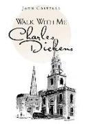 Walk with Me Charles Dickens