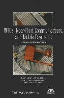 Rfids, Near-Field Communications, and Mobile Payments: A Guide for Lawyers