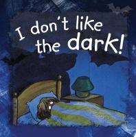 I Don't Like the Dark!