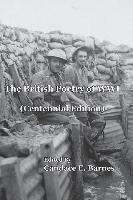 The British Poetry of Wwi (Centennial Edition)