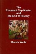 The Pheasant Cap Master and the End of History