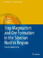 Trap Magmatism and Ore Formation in the Siberian Noril'sk Region: Volume 1. Trap Petrology, Volume 2. Atlas of Magmatic Rocks
