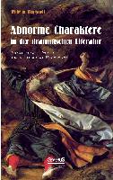 Abnorme Charaktere in der dramatischen Literatur: Shakespeare - Goethe - Ibsen - Gerhart Hauptmann