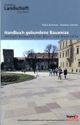 Handbuch gebundene Bauweise - Wissen kompakt für Büro und Baustelle