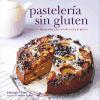 Pastelería sin gluten : delicias horneadas para intolerantes al gluten