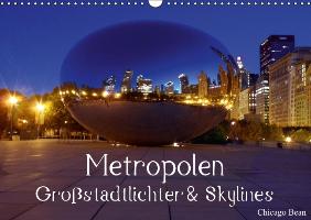 Metropolen . Großstadtlichter & Skylines (Wandkalender immerwährend DIN A3 quer)