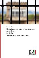 Libertà personale e presunzioni cautelari in Italia