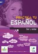 Practica tu español: Ser y estar