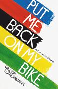 Put Me Back on My Bike: In Search of Tom Simpson (Yellow Jersey Cycling Classics)