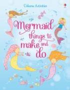 Mermaid Things to Make and Do