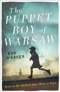 The Puppet Boy of Warsaw: A Compelling, Epic Journey of Survival and Hope