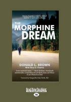 The Morphine Dream (Large Print 16pt)