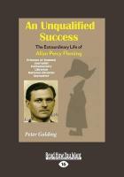 An Unqualified Success: The Extraordinary Life of Allan Percy Fleming (Large Print 16pt)