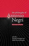 The Philosophy of Antonio Negri, Volume One