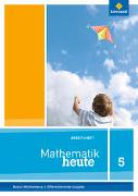 Mathematik heute 5. Arbeitsheft. Baden-Württemberg