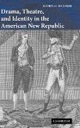 Drama, Theatre, and Identity in the American New Republic