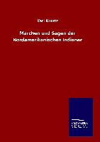 Märchen und Sagen der Nordamerikanischen Indianer