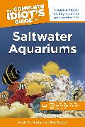 The Complete Idiot's Guide to Saltwater Aquariums