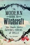 The Modern Guide To Witchcraft