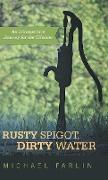 Rusty Spigot, Dirty Water