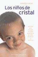 Los niños de cristal : una guía para conocer la nueva generación de niños sensitivos e intuitivos