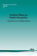 Particle Filters for Robot Navigation