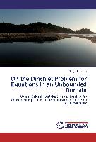 On the Dirichlet Problem for Equations in an Unbounded Domain