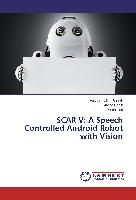 SCAR V: A Speech Controlled Android Robot with Vision