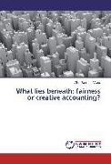 What lies beneath: fairness or creative accounting?