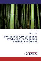 Non Timber Forest Products: Production, Consumption and Policy in Gujarat
