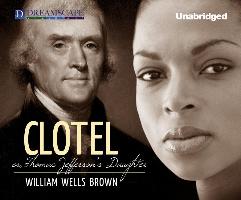 Clotel: Or, Thomas Jefferson's Daughter