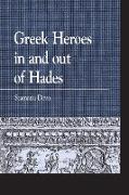 Greek Heroes in and Out of Hades