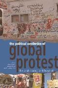 The Political Aesthetics of Global Protest