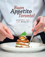 Buon Appetito Toronto! the Influence of Italian Food in Our City: The Impact of Italian Food on the City