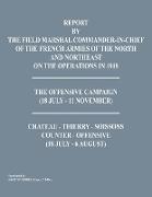 Report by the Field Marshal Command-In-Chief of the French Armies of the North and Northeast on the Operations in 1918. the Offensive Campaign (18 Jul