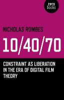 10/40/70: Constraint as Liberation in the Era of Digital Film Theory