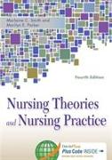 Nursing Theories and Nursing Practice 4e