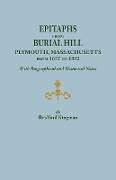 Epitaphs from Burial Hill, Plymouth, Massachusetts, from 1657 to 1892, with Biographical and Historical Notes. Illustrated