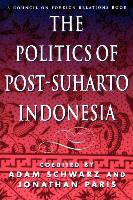 The Politics of Post-Suharto Indonesia