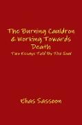 The Burning Cauldron & Working Towards Death