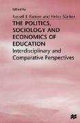 The Politics, Sociology and Economics of Education