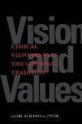 Vision and Values: Ethical Viewpoints in the Catholic Tradition