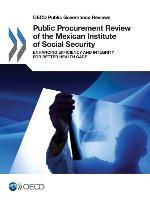 OECD Public Governance Reviews Public Procurement Review of the Mexican Institute of Social Security