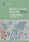 World Trade Report 2014: Trade and Development: Recent Trends and the Role of the Wto
