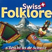 SWISS FOLKLORE - S'BESCHT US DE SCHWIIZ