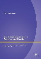 Die Modeentwicklung in Régence und Rokoko: Ein Balanceakt zwischen Turmfrisur und Reifrock